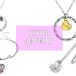 Top 10 Jewelry for Sister